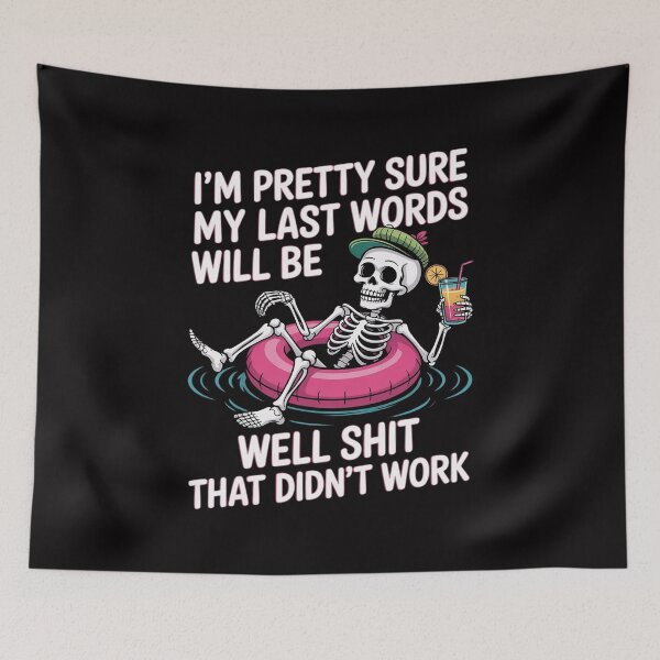 Item preview, I'm Pretty Sure My Last Words Will Be Well Shit saying designed and sold by demarioTTS.