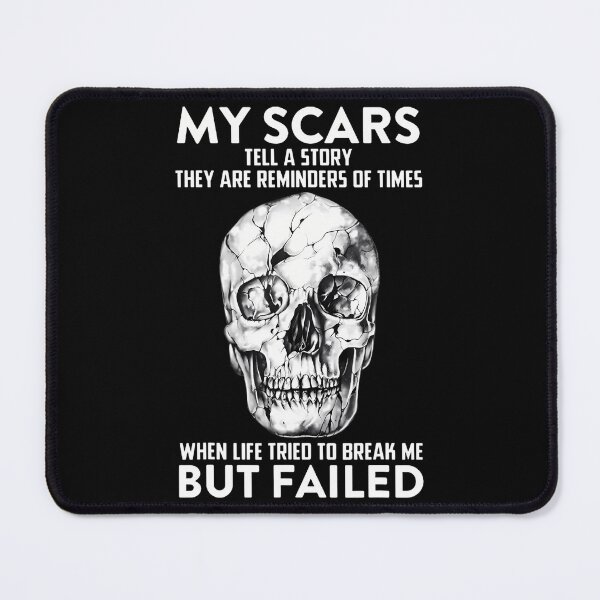 Item preview, Skull My Scars Tell A Story They Are Reminders Of Times When designed and sold by DonnieSandra.