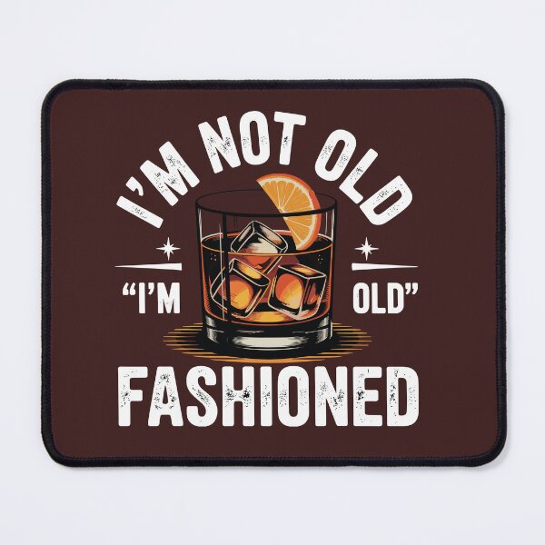 Item preview, Im Not Old Im Old Fashioned Classic Whiskey Lover designed and sold by Trend Print Studio.