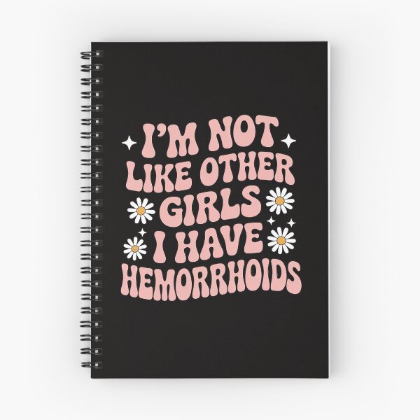 Item preview, I'm Not Like Other Girls I Have Hemorrhoids Embarrassing designed and sold by portcrysral.