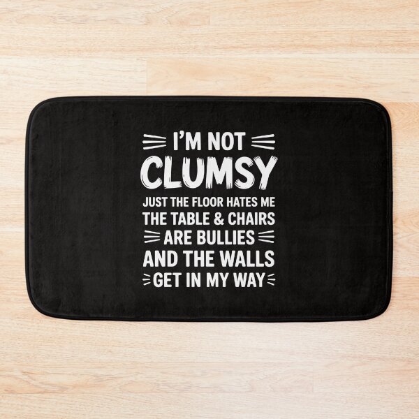 Item preview, I'm Not Clumsy Quote Sarcastic Men Women Boys Girls designed and sold by portcrysral.