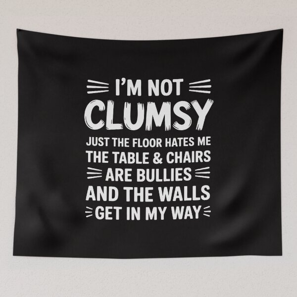 Item preview, I'm Not Clumsy Quote Sarcastic Men Women Boys Girls designed and sold by portcrysral.