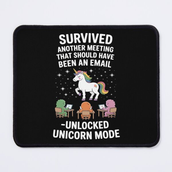 Item preview, Survived Another Meeting Unicorn Mode Graphic designed and sold by HardcoreTour.