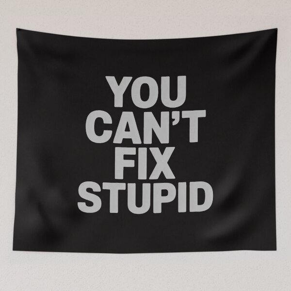 Item preview, You Can't Fix Stupid, Sarcastic, Jokes, Family designed and sold by portcrysral.