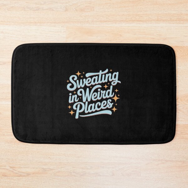 Item preview, Sweating In Weird Places Funny designed and sold by HardcoreTour.