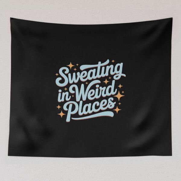 Item preview, Sweating In Weird Places Funny designed and sold by HardcoreTour.