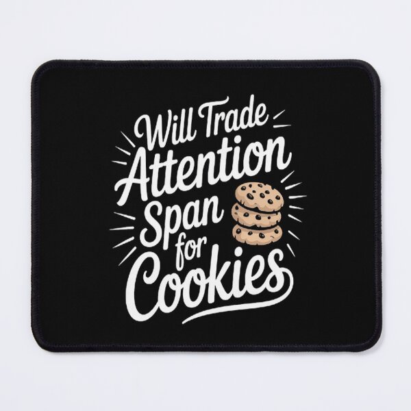 Item preview, Will Trade Attention Span For Cookies designed and sold by gandebro.