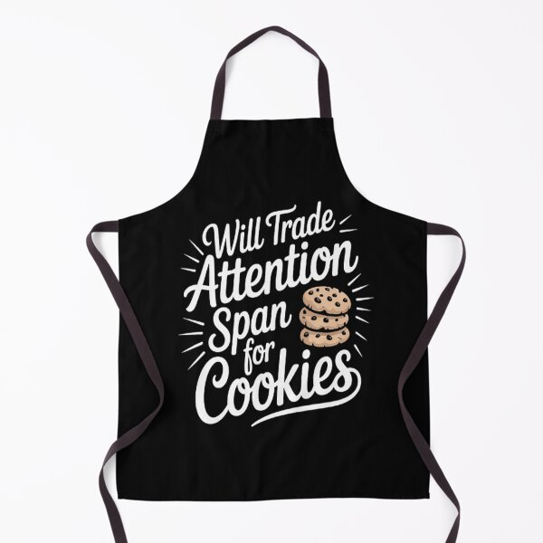 Item preview, Will Trade Attention Span For Cookies designed and sold by gandebro.