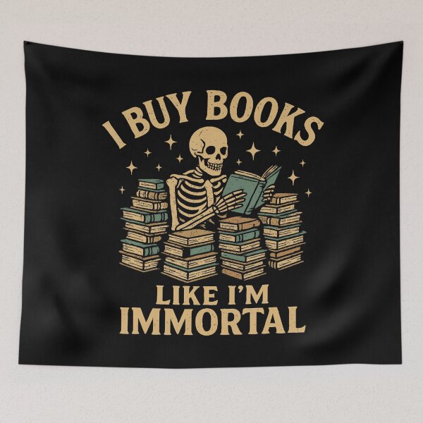 Item preview, I Buy Books Like I'M Immortal Skeleton Reader Books Reading designed and sold by RebeccaCelia.