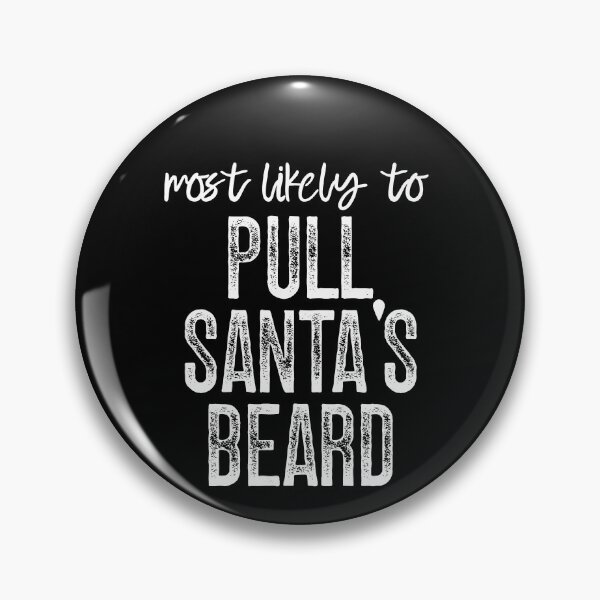 Item preview, Most Likely To Pull Santa'S Beard designed and sold by GeraldHawaii.