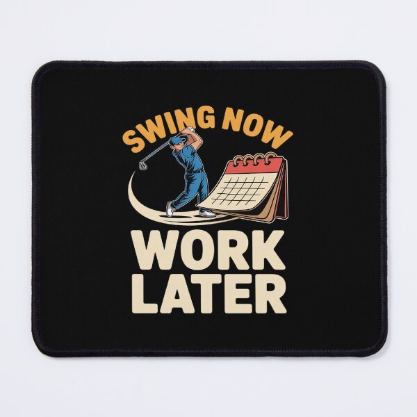 Item preview, Swing Now Work Later Golf Pun designed and sold by ToggleBet.