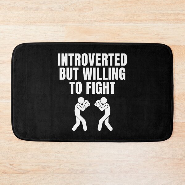 Item preview, Introverted But Willing To Fight Bold Humor designed and sold by FlorenceNorma.