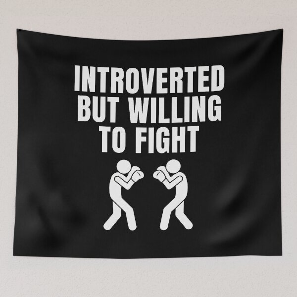 Item preview, Introverted But Willing To Fight Bold Humor designed and sold by FlorenceNorma.