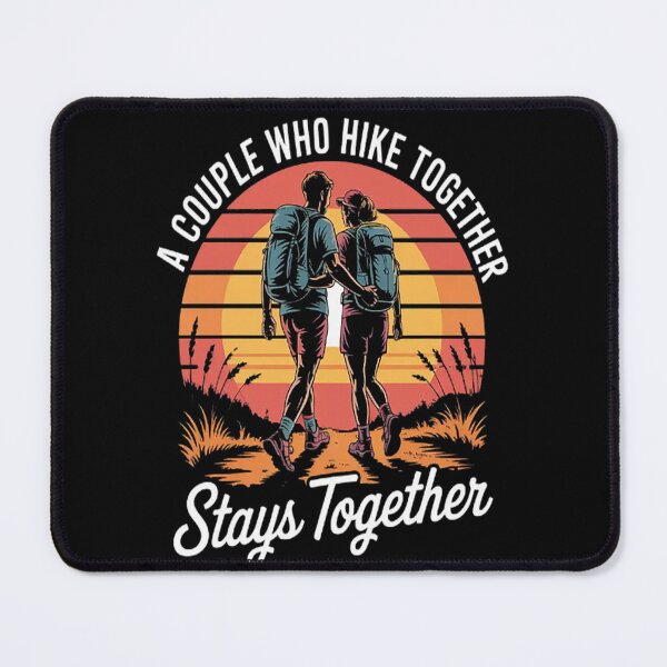 Item preview, A Couple Who Hike Together Stays Together designed and sold by mandiana.