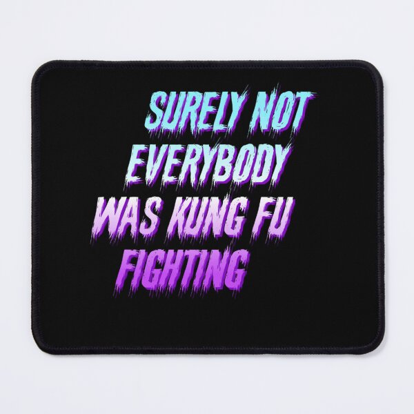 Item preview, Surely Not Everybody Was Kung Fu Fighting grunge words designed and sold by SkeletonsDanger.
