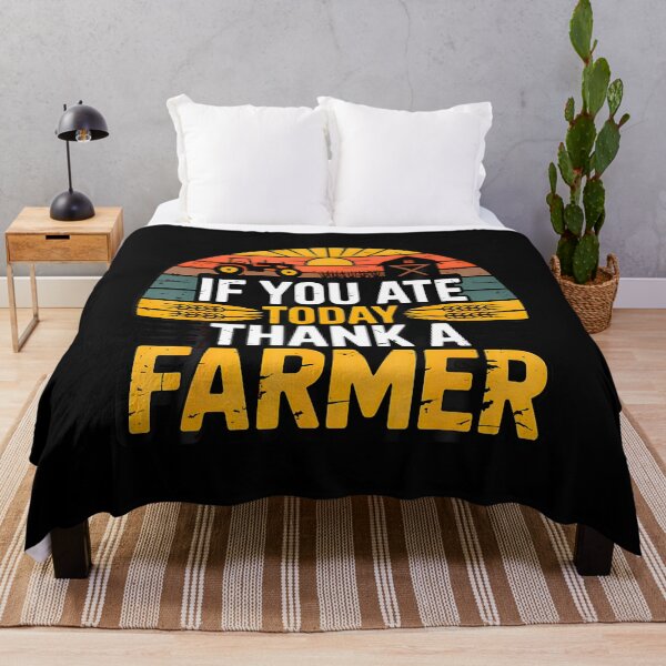 Item preview, If You Ate Today Thank A Farmer Graphic Gift Farmer designed and sold by FlorenceNorma.