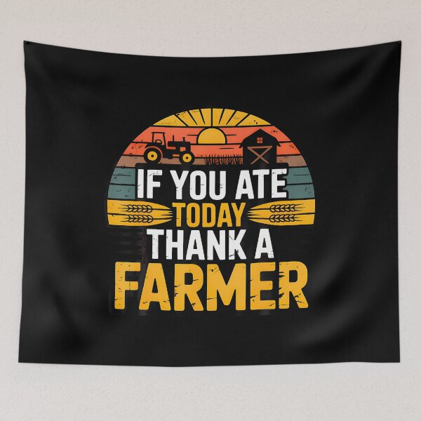 Item preview, If You Ate Today Thank A Farmer Graphic Gift Farmer designed and sold by FlorenceNorma.