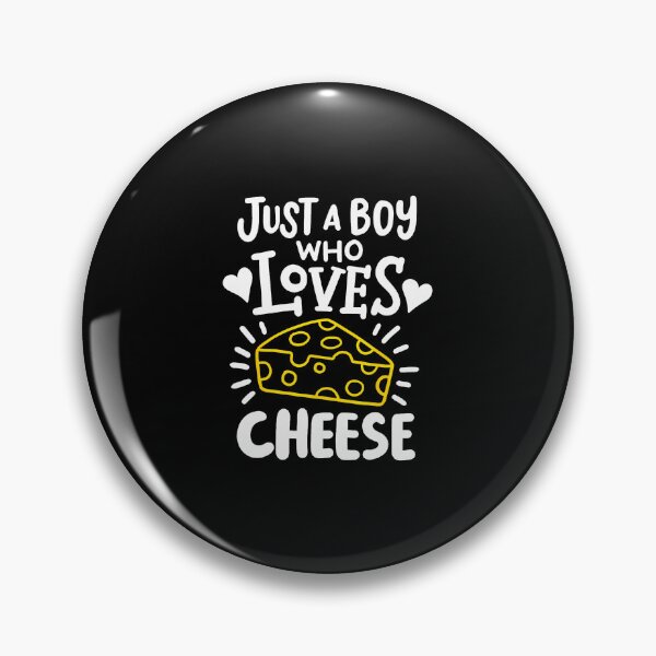 Item preview, Cheese Just A Boy Who Loves Cheese designed and sold by DonnieJennie.