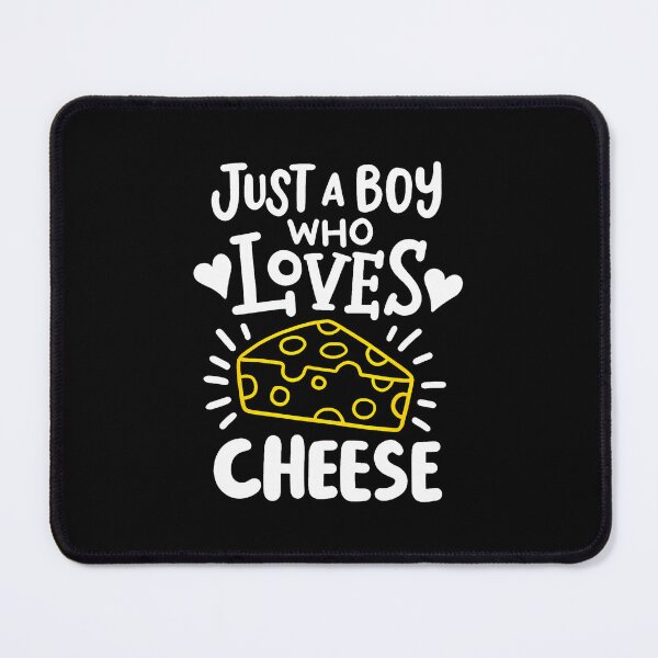 Item preview, Cheese Just A Boy Who Loves Cheese designed and sold by DonnieJennie.