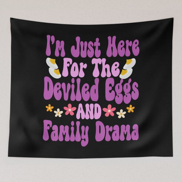 Item preview, I'M Just Here For The Deviled Eggs Family Drama Fun Groovy designed and sold by OnaConnie.
