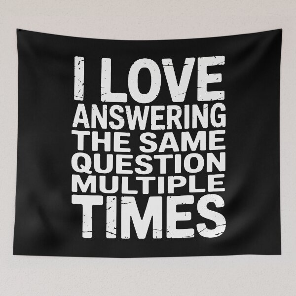 Item preview, I Love Answering The Same Question Sarcastic Positivity designed and sold by OnaConnie.