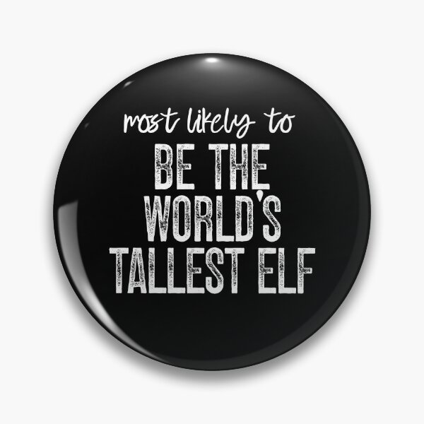 Item preview, Most Likely To Be The World'S Tallest Elf designed and sold by JamesHogwart.