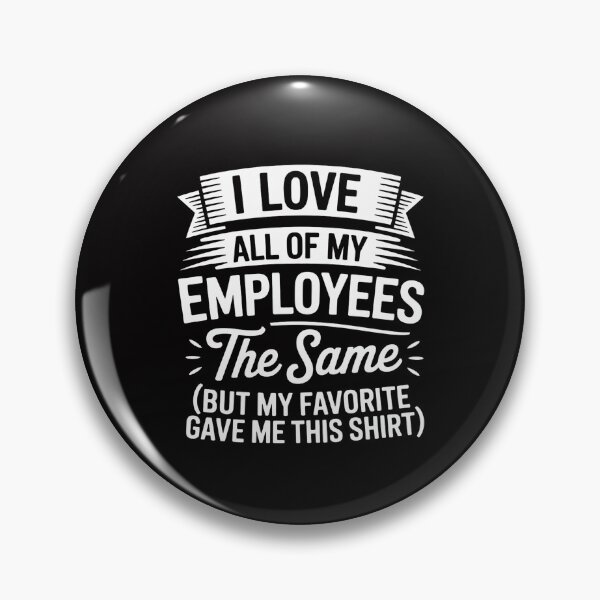 Item preview, I Love My Employees The Same  For Managers designed and sold by CareTopping.