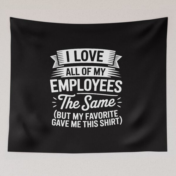 Item preview, I Love My Employees The Same  For Managers designed and sold by CareTopping.