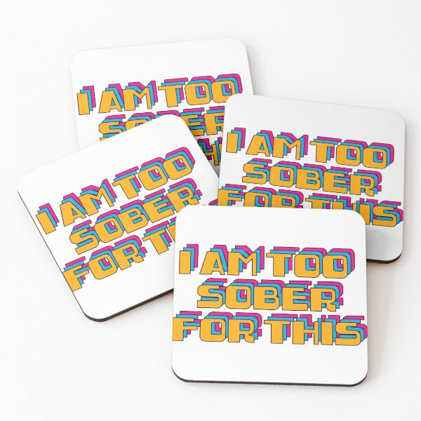 Item preview, I am too sober for this designed and sold by Sasha Shreider.