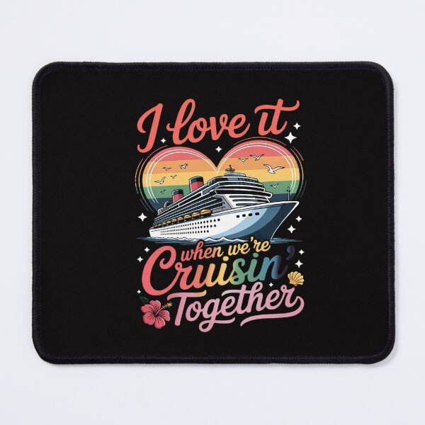 Item preview, I Love It When We Are Cruisin Together Cruise Lover designed and sold by CareTopping.