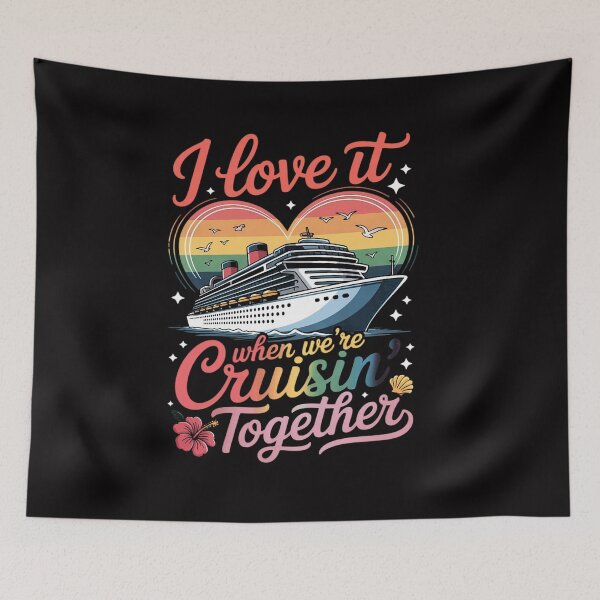 Item preview, I Love It When We Are Cruisin Together Cruise Lover designed and sold by CareTopping.