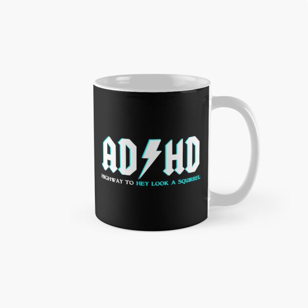 Item preview, ADHD Highway To Hey Look A Squirrel ADHD designed and sold by clmeugkpadv28.