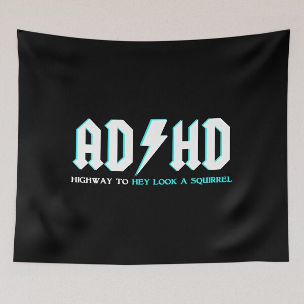 Item preview, ADHD Highway To Hey Look A Squirrel ADHD designed and sold by clmeugkpadv28.
