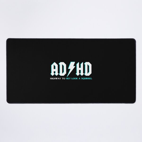 Item preview, ADHD Highway To Hey Look A Squirrel ADHD designed and sold by clmeugkpadv28.