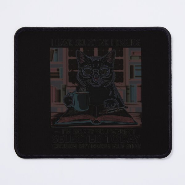 Item preview, I Have Selective Hearing You Werent Selected Cat Humor designed and sold by CareTopping.