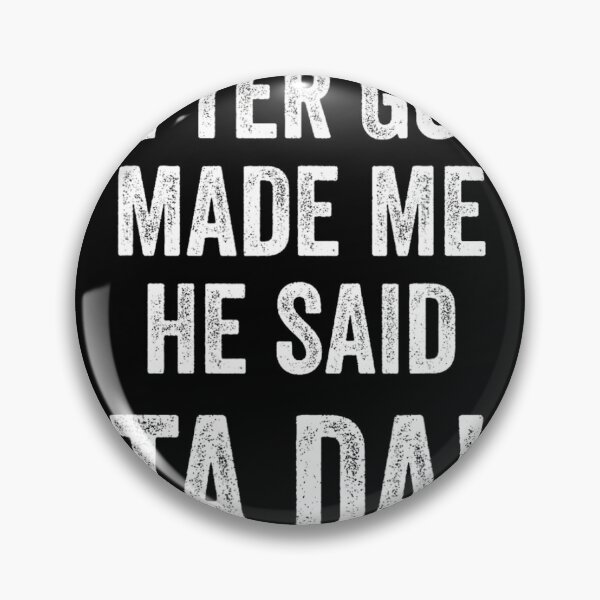 Item preview, After God Made Me He Said Ta Da Christian Humor  designed and sold by clmeugkpadv28.