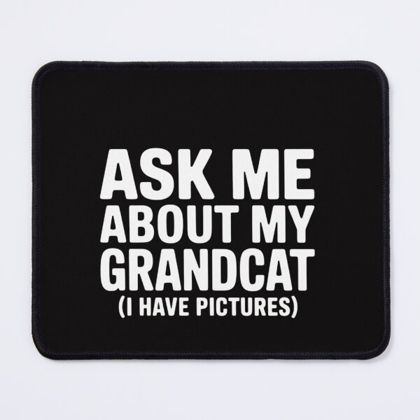 Item preview, Grandcat Cat Grandma Cat Granddad Ask Me About My Grandcat designed and sold by OlafLica.