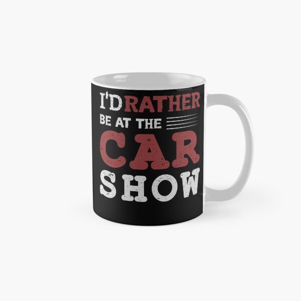 Item preview, I'd rather be at the car show designed and sold by Kareasprints.
