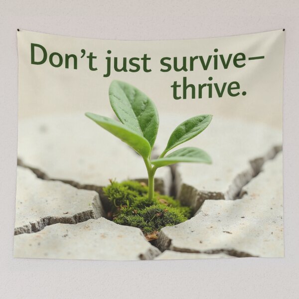 Item preview, Don’t Just Survive—Thrive Motivational Plant Design designed and sold by TroyTheTerrific.