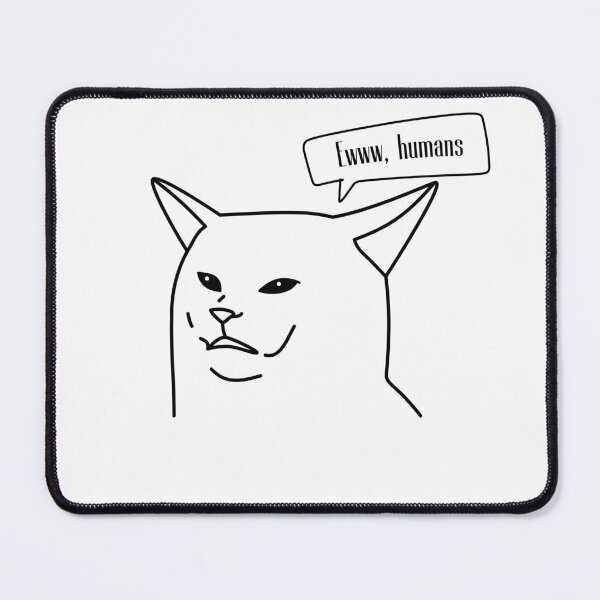 Item preview, Eww, humans cat designed and sold by Luisshopp.