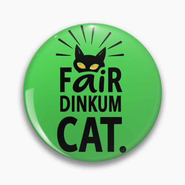 Item preview, Fair Dinkum Cat – Aussie Slang Cat Lover Design designed and sold by TroyTheTerrific.