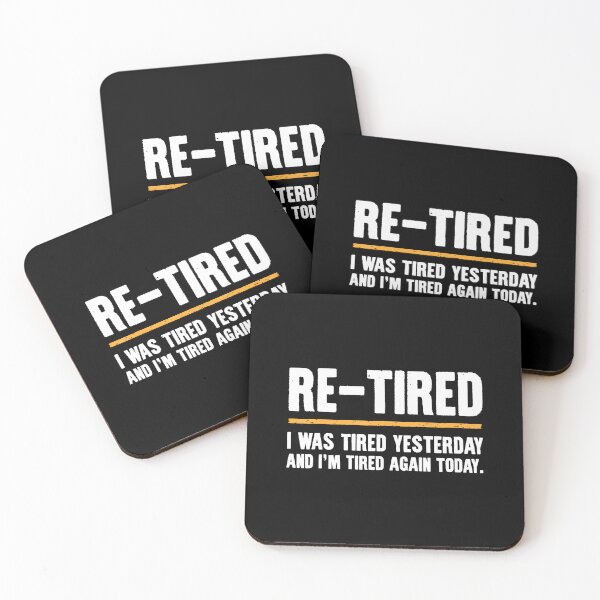 Item preview, Re-Tired I Was Tired Yesterday And I'M Tired Again Today Fun designed and sold by CharlotteSandra.