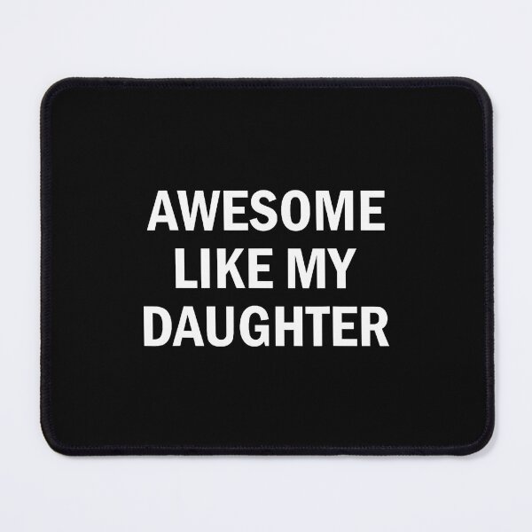 Item preview, Awesome Like My Daughter designed and sold by GeorgeneCharlo.