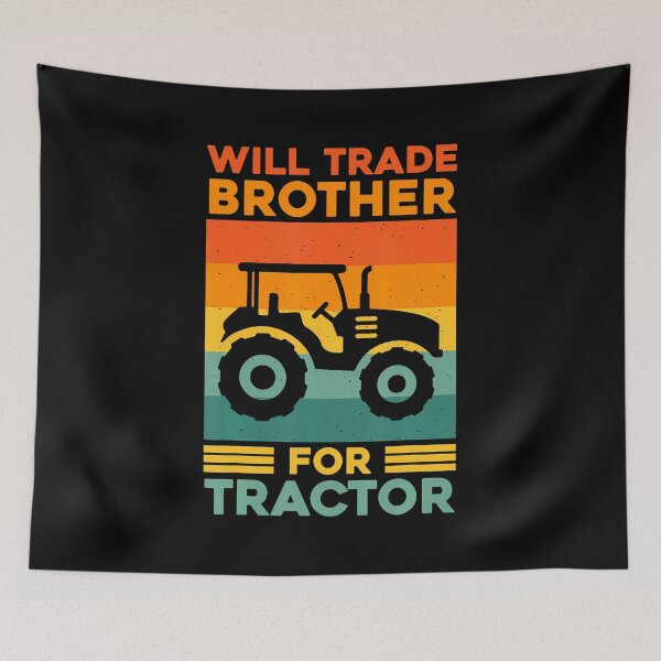 Item preview, Funny Will Trade Brother For Tractor Farmer Farming Truck designed and sold by JoannMinndy.