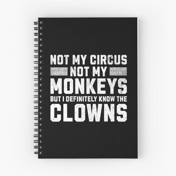 Item preview, Not My Circus Not My Monkeys But I Know All The Clowns designed and sold by MindyMarianela.