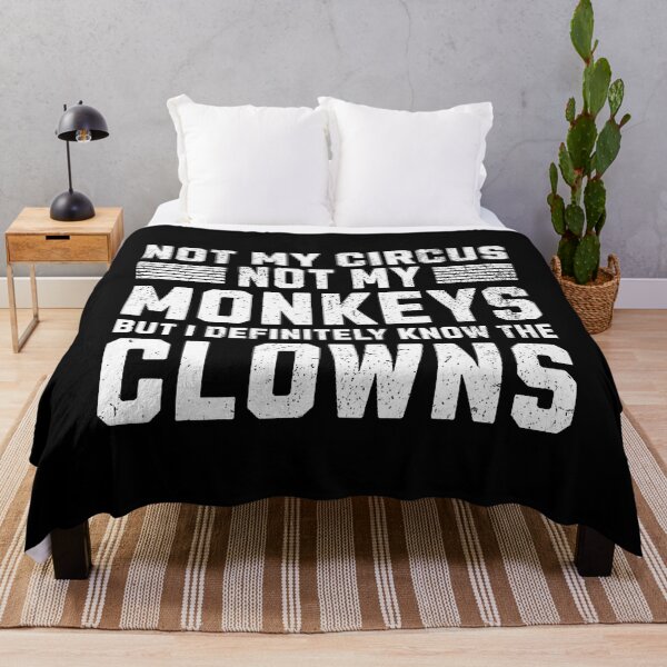 Item preview, Not My Circus Not My Monkeys But I Know All The Clowns designed and sold by MindyMarianela.