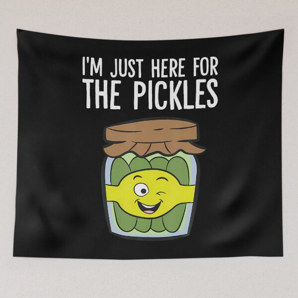Item preview, I'M Just Here For The Pickles designed and sold by DanaKathe.