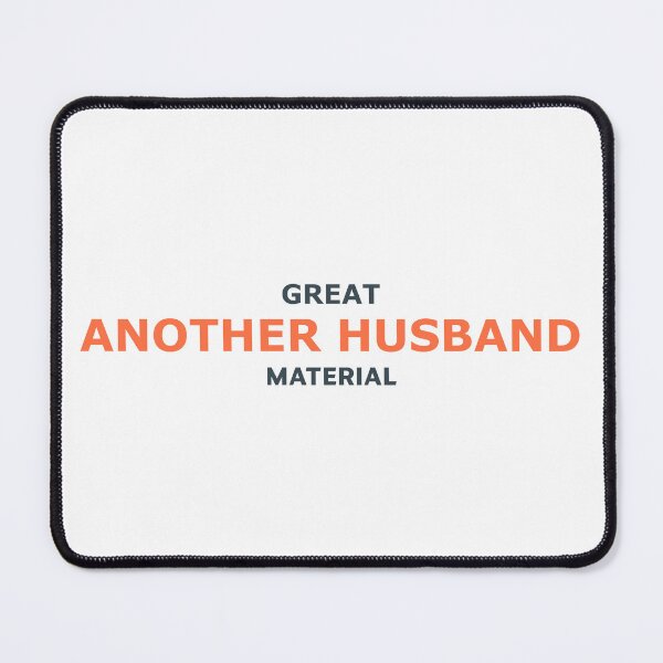 Item preview, Great Another Husband Material – Funny Bold Typography Design designed and sold by RedCircleArt.