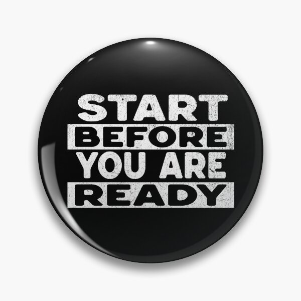 Item preview, Start before you are ready designed and sold by Shmidzis.