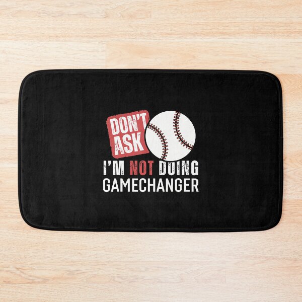 Item preview, Don'T Ask I'M Not Doing Gamechanger Sarcastic Baseball Quote designed and sold by EdithKelly1.